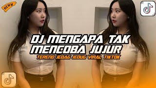 DJ MENGAPA TAK MENCOBA JUJUR - EGOIS (LESTI) REMIX BOOTLEG VIRAL TIKTOK TERBARU 2026