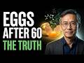 Eat Eggs After 60? Here’s What Science Says | Dr. William Li