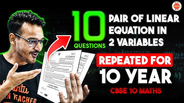 10 Most Important Questions (Repeated PYQ) from Linear Equations in Two Variables Class 10 Maths! 🔥