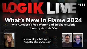 Logik Live #111: Flame 2024 with Frederic Warren and Stephane Labrie