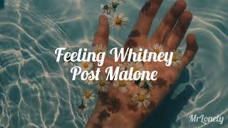 Post Malone - Feeling Whitney (Lyrics)