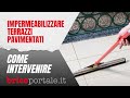 Impermeabilizzazione terrazzi pavimentati  come si interviene