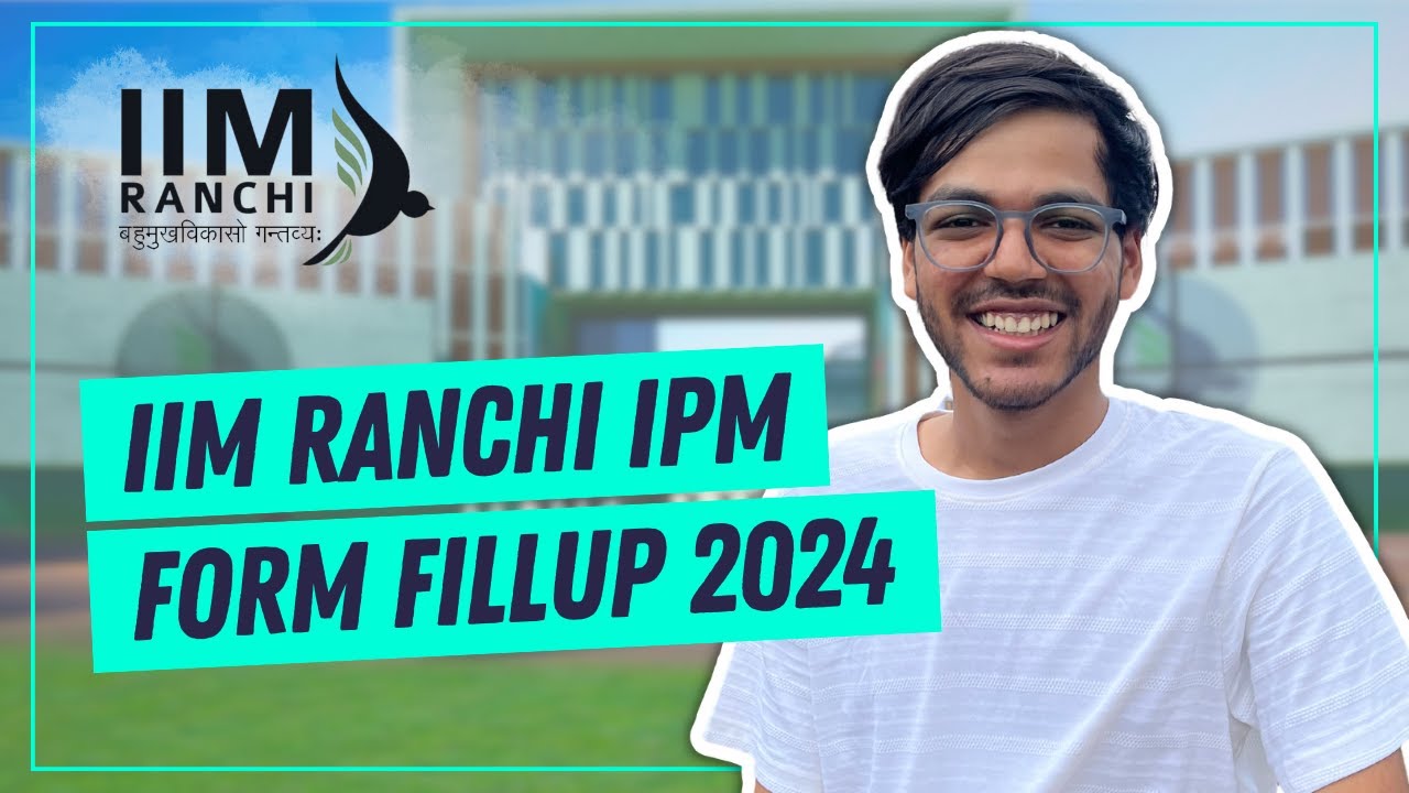 IIM Ranchi IPM 2024 Form Fillup 📝 Mistakes To Avoid! - YouTube