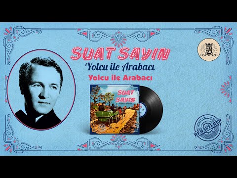 Suat Sayın | Yolcu İle Arabacı | Orjinal Plak Kayıtları Remastered