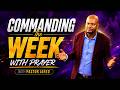 COMMANDING THE WEEK WITH PRAYER | Christ Chosen Tv