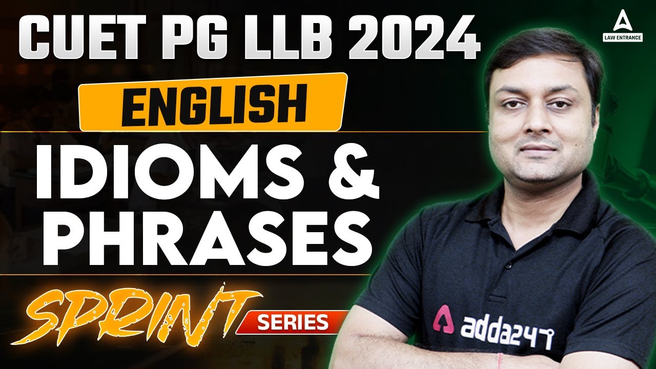 CUET PG LLB/MH-CET LLB 2024 | English Idioms & Phrases | By Ashish Sir ...
