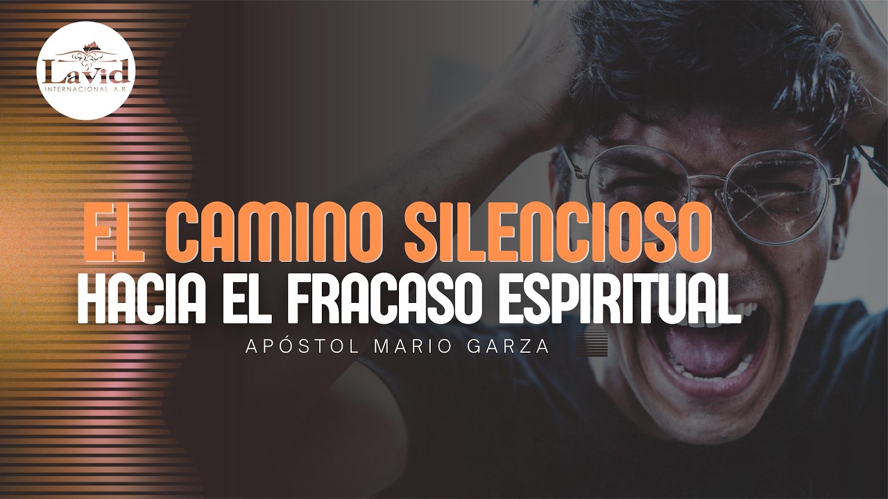 EL CAMINO SILENCIOSO HACIA EL FRACASO ESPIRITUAL / AP. MARIO GARZA