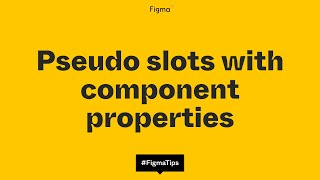 Pseudo slots with component properties