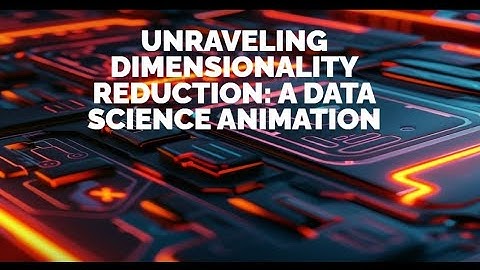 Unraveling Dimensionality Reduction A Data Science Animation