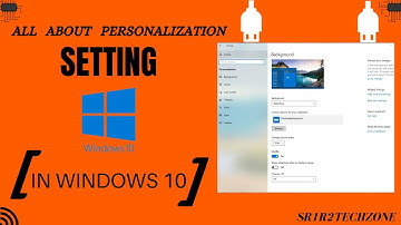All about the personalization setting in WINDOWS 10