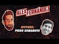 Pedro Kumamoto - Ep. 43 - Alex Fdz