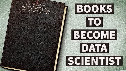 BOOKS TO BECOME A DATA SCIENTIST