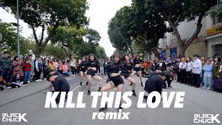 Miniatura de vídeo de "[STREET PERF | 1TAKE] BLACKPINK - KILL THIS LOVE DANCE COVER by BLACKCHUCK | Castle J Remix MCNDver."