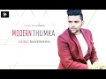 Modern Thumka (FULL SONG) - Guru Randhawa   Jasmine Sandlas   New Punjabi Songs 2017