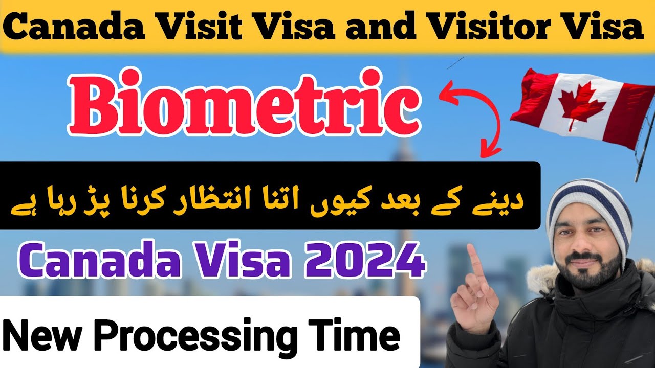 Why Canada Visit Visa Delay After Biometric | Processing Time 2024 ...