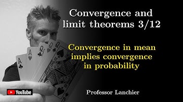 09-03. Convergence and limit theorems - Convergence in mean implies convergence in probability.