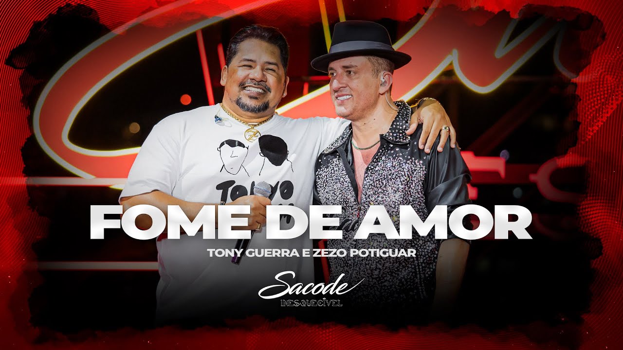 Forró Sacode & Tony Guerra - Fome de Amor Part. Zezo | DVD SACODE INESQUECÍVEL