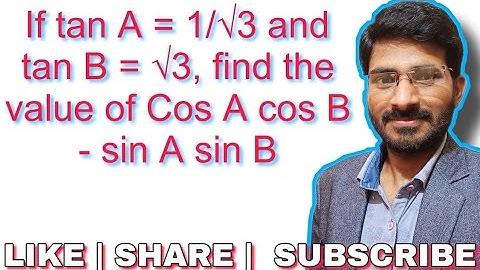 If tan A = 1/√3 and tan B = √3, find the value of Cos A cos B - sin A sin B | Class X Trigonometry