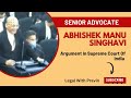 Argument of Abhishek Manu Singhavi l Senior Advocate Abhishek Manu Singhavi