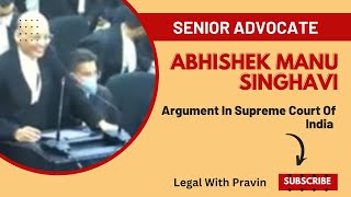 Argument of Abhishek Manu Singhavi l Senior Advocate Abhishek Manu Singhavi