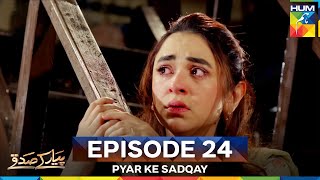 Pyar Ke Sadqay Episode 24