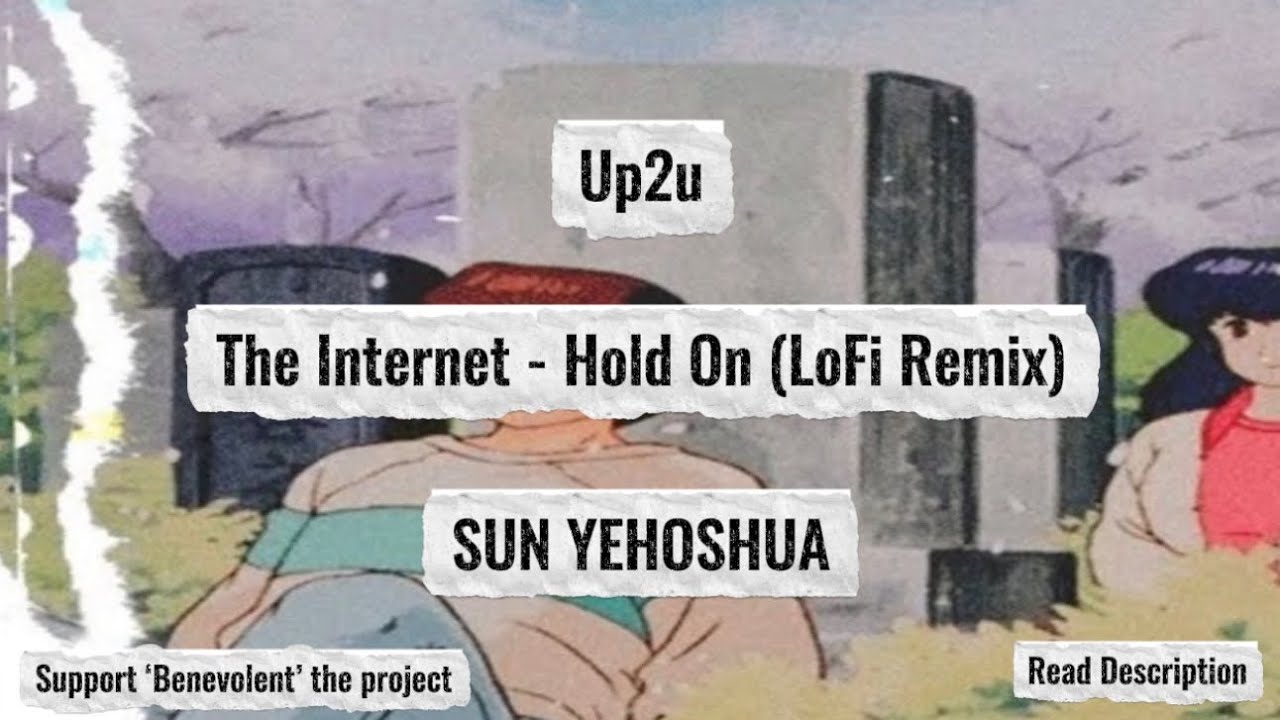 Watch Up2u (The Internet - Hold On ‘LoFi Remix’) on YouTube Watch Up2u (The Internet - Hold On ‘LoFi Remix’) on YouTube