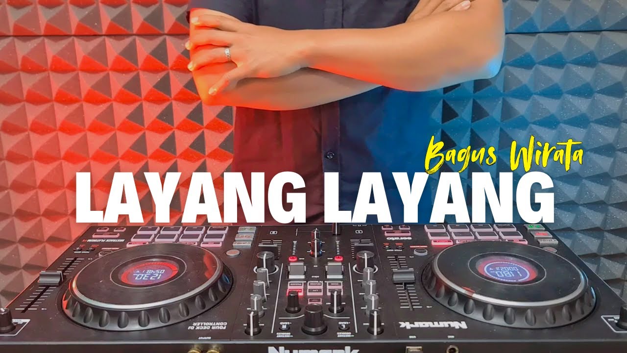 DJ LAYANG LAYANG - BAGUS WIRATA TERBARU REMIX FULL BASS