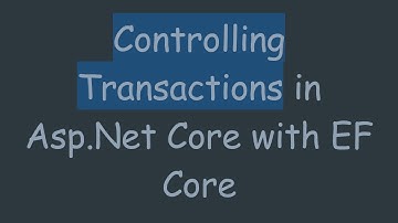 Controlling Transactions in Asp.Net Core with EF Core