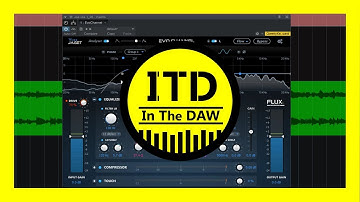 Flux Evo Channel Overview review and use   In The DAW