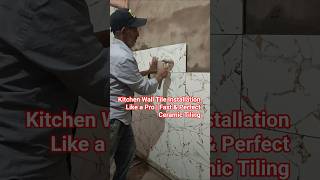 Kitchen Wall Tile Installation Like a Pro | Fast & Perfect Ceramic Tiling #Shorts