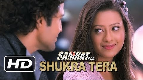 ♥ Shukra Tera ♥ Samrat & Co | Rajeev Khandelwal, Madalsa Sharma | Video Song