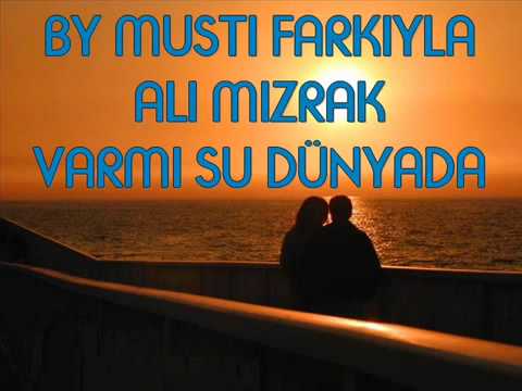 ALI MIZRAK-VARMI SU DÜNYADA