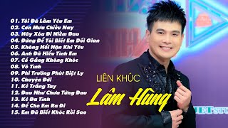 Những Ca Khúc Hay Nhất Của LÂM HÙNG / LK Nhạc Trẻ 8x 9x Đời Đầu