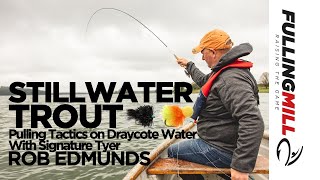 Stillwater Fly Fishing: Pulling Tactics for Trout on Draycote Water