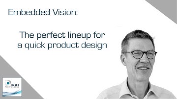Embedded Vision – Latest News and Line-Up For a Quick Product Design