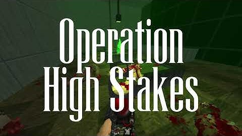 OPERATION: High Stakes | A Mapset for Hideous Destructor