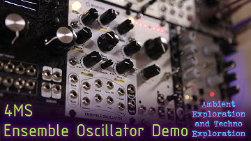 4MS Ensemble Oscillator Demo_\\ Ambient Exploration and Techno Exploration