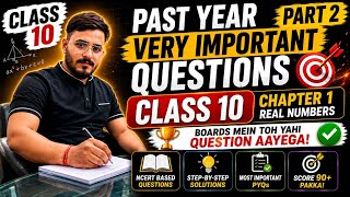 Class 10 Maths Chapter 1 PYQ Part 2 🔥 | Most Important Board Questions | Real Numbers