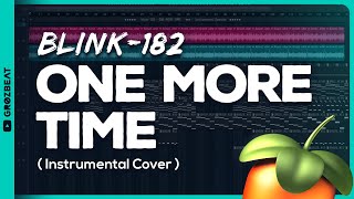 blink-182 - ONE MORE TIME (Instrumental) // FL Studio 🔥