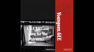 Lsftslove Song For The Streets Ft Youngeen Gee
