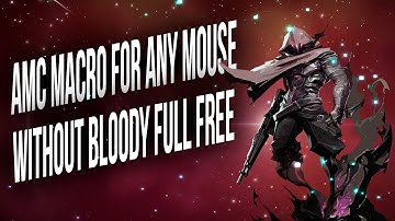 VALORANT AMC MACRO WITHOUT BLOODY | FREE,NO Recoil |