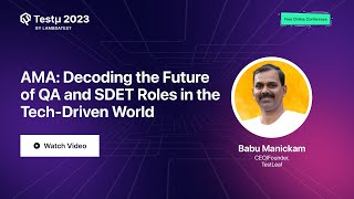 AMA: Unveiling QA & SDET Evolution in Tech-Driven World | Babu Manickam | Testμ 2023 | TestMu AI