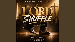 The Lord Shuffle (feat. Ebbie, Sereniti & Honesti) (Radio Edit)