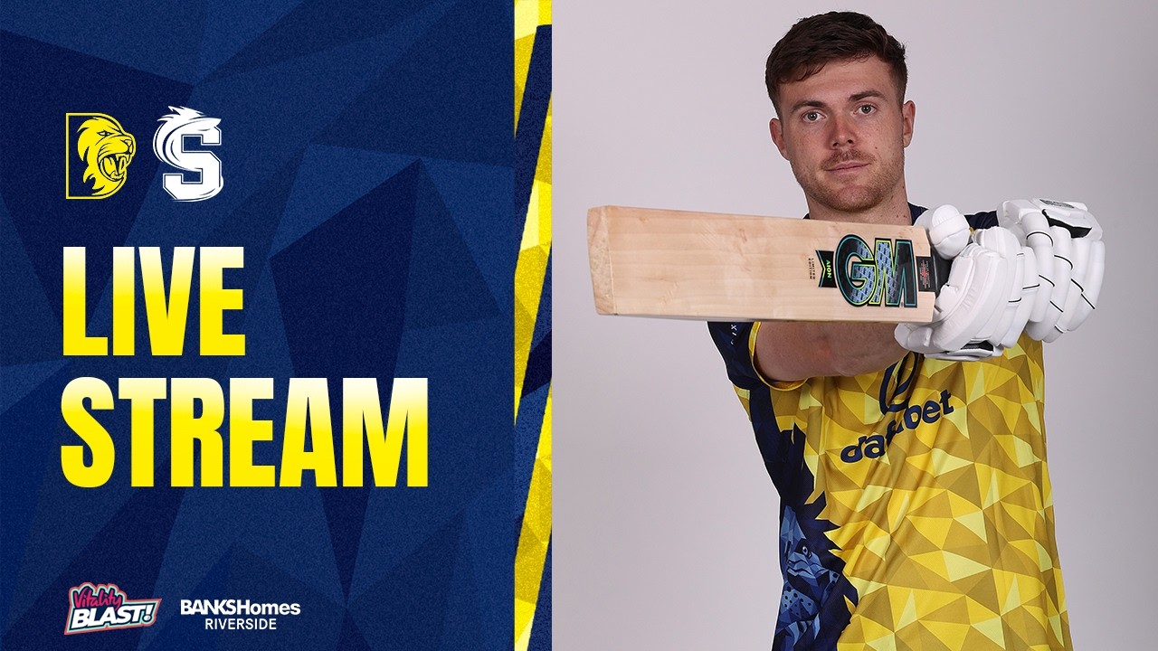 LIVE STREAM: Durham v Northamptonshire Steelbacks: Vitality Blast