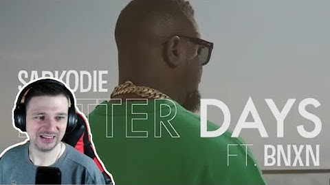 Sarkodie - Better Days feat. BNXN fka Buju (Viral Video) - UK Reaction