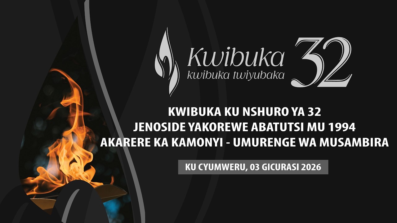 #Kwibuka32: Kwibuka ku Nshuro ya 32 Jenoside yakorewe Abatutsi mu 1994 ...