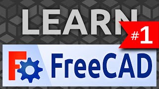 Learn FreeCAD: #1 Introduction  Tutorial