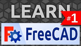 Learn FreeCAD: #1 Introduction - Tutorial Learn FreeCAD: #1 Introduction - Tutorial