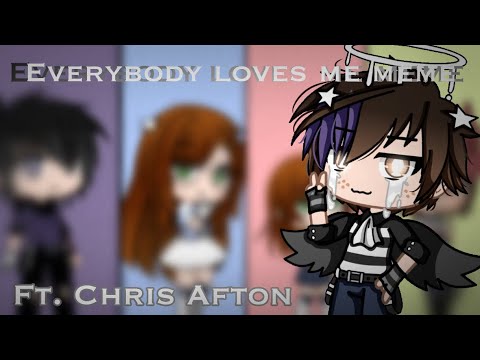 Everybody loves me meme || Ft. Chris Afton [FNaF] || (my AU)