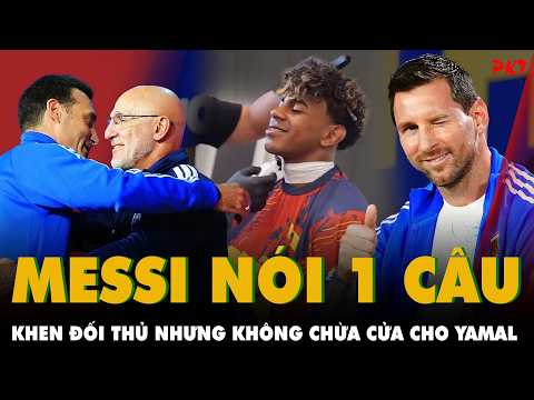 MESSI ĐI TRỰC THĂNG dự họp báo Chung kết World Cup, CHỈ TUYÊN BỐ 1 CÂU VỚI YAMAL, đừng đùa với hổ!